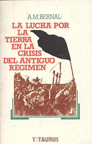 9788430630424: La lucha por la tierra en la crisis del antiguo régimen (Biblioteca política Taurus ; 42) (Spanish Edition)