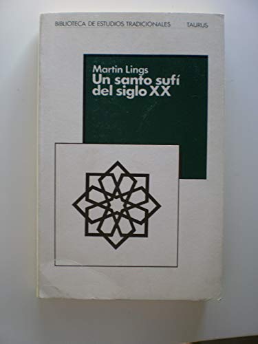 9788430650125: Un santo suf del siglo XX: El Sayj Ahmad Al-Alaw : su herencia y su legado espirituales (Biblioteca de estudios tradicionales)