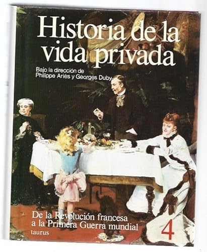 9788430697731: De la revolucion francesa a la primera Guerra mundial (historia de lavida privada, t.IV)