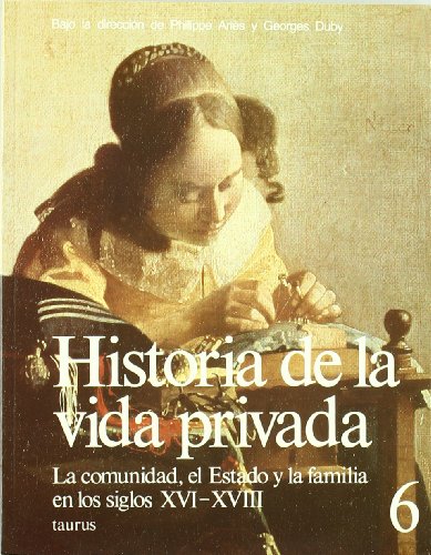 Stock image for Historia de la vida privada 6 rustica.la comunidad ,el estado y la fam for sale by Iridium_Books