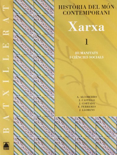 9788430752515: Xarxa. Histria del mn contemporani. Batxillerat - ed. 2008 - 9788430752515