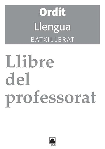 Stock image for LLIBRE DEL PROFESSORAT. ORDIT - LLENGUA CATALANA. BATXILLERAT for sale by Zilis Select Books