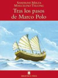 9788430760480: Biblioteca Teide 019 - Tras los pasos de Marco Polo -Sandrine Mirza y Marcelino Truong-