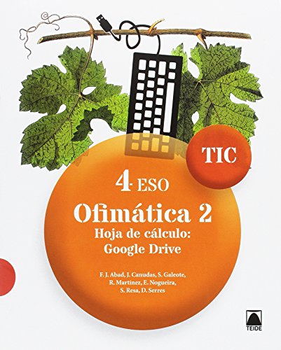 Imagen de archivo de TIC 4 ESO. OFIMTICA 2. HOJA DE CLCULO: GOOGLE DRIVE a la venta por Zilis Select Books