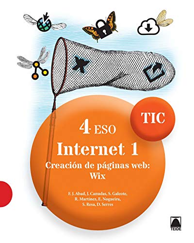 Imagen de archivo de TIC 4 ESO. INTERNET 1. CREACIN DE PGINAS WEB: WIX a la venta por Zilis Select Books