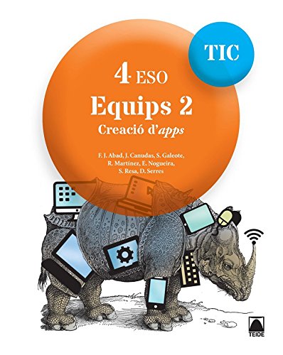 Imagen de archivo de TIC 4 ESO. EQUIPS 2. CREACI D'APPS a la venta por Zilis Select Books