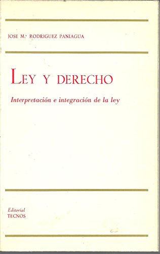 9788430906253: Ley y derecho: Interpretación e integración de la ley (Biblioteca Tecnos de estudios jurídicos) (Spanish Edition)