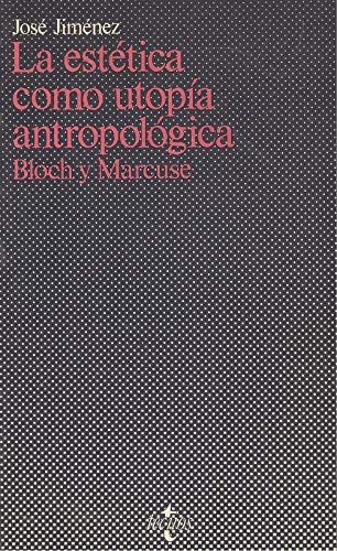 9788430909636: La estética como utopía antropológica: Bloch y Marcuse (Cuadernos de filosofía y ensayo) (Spanish Edition)