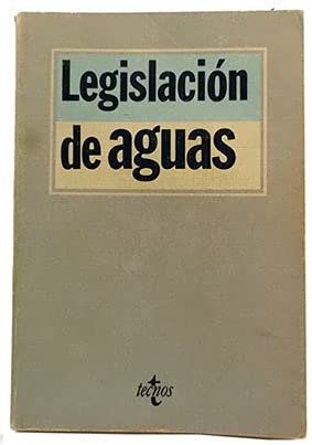 LegislacioÌn de aguas (Biblioteca de textos legales) (Spanish Edition) (9788430913077) by Spain