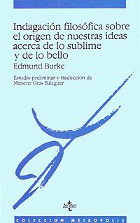 Imagen de archivo de Indagacion filosofica sobre el origen de nuestras ideas acerca de lo sublime y de lo bello / A Philosophical Enquiry into the Origin of our Ideas if . and Beautiful (Filosofia) (Spanish Edition) a la venta por Iridium_Books