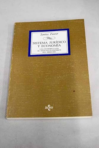 Sistema juriÌdicos y economiÌa: Una introduccioÌn al anaÌlisis econoÌmico del derecho (Spanish Edition) (9788430917907) by Pastor, Santos