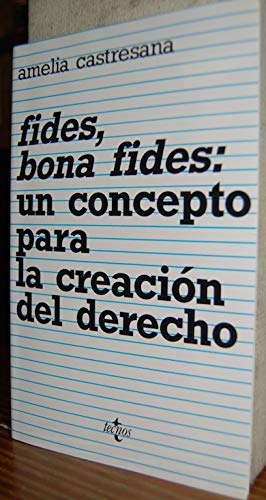 Imagen de archivo de Fides, bona fides: Un concepto para la creacio?n del derecho (Coleccio?n Ciencias juri?dicas) (Spanish Edition) a la venta por Iridium_Books