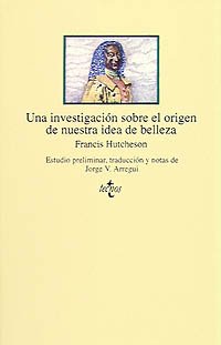 Una investigaciÃ³n sobre el origen de nuestra idea de belleza (Spanish Edition) (9788430921195) by Hutcheson, Francis