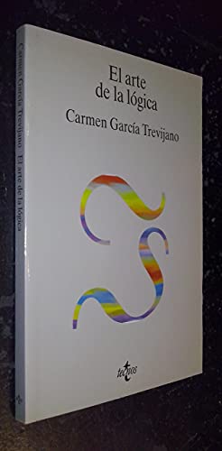 El arte de la loÌgica (ColeccioÌn FilosofiÌa y ensayo) (Spanish Edition) (9788430923090) by GarciÌa Trevijano, Carmen