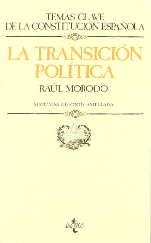 La transición política (Derecho - Temas Clave De La Constitución Española) (Spanish Edition) - Morodo Leoncio, Raúl