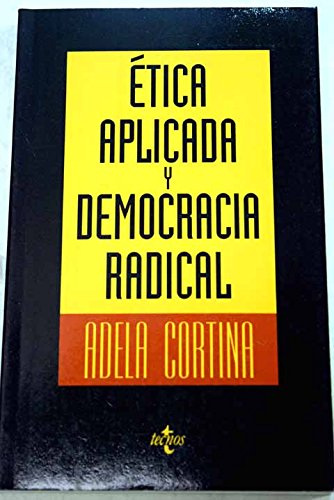 ÉTICA APLICADA Y DEMOCRACIA RADICAL - CORTINA, Adela