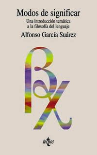 Imagen de archivo de Modos de significar / Modes of Meaning: Una introduccion tematica a la filosofia del lenguaje / A Thematic Introduction to the Philosophy of Language (Filosofia y Ensayo) (Spanish Edition) a la venta por Iridium_Books