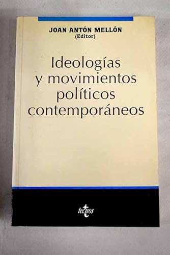 IDEOLOGÍAS Y MOVIMIENTOS POLÍTICOS CONTEMPORÁNEOS (Madrid, 1998) - Joan Antón Mellón (editor)