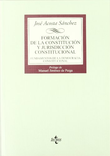 Formacion de la Constitucion y Jurisdiccion Constitucional / Formation of the Constitution and Constitutional Jurisdiction: Fundamentos De La ... / ... (Derecho / Rights) (Spanish Edition) (9788430932740) by Acosta SÃ¡nchez, JosÃ©