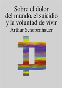9788430933662: Sobre el dolor del mundo, el suicidio y la voluntad de vivir (Filosofa - Cuadernos De Filosofa Y Ensayo)
