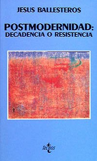Imagen de archivo de Postmodernidad: decadencia o resistencia (COLECCION VENTANA ABIERTA) (Ventana Abierta / Opened Window) (Spanish Edition) a la venta por Iridium_Books