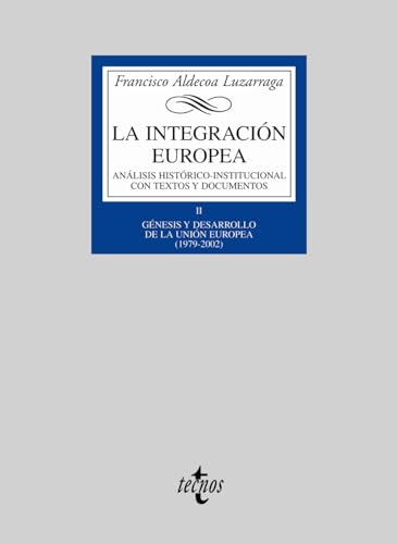 9788430937806: La integracin europea. Anlisis histrico-institucional con textos y documentos: II. Gnesis y desarrollo de la Unin Europea (1979-2002) (Derecho / Law) (Spanish Edition)