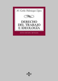 9788430938292: Derecho del trabajo e ideologia / Labour Law and Ideology: Medio Siglo De Formacion Ideologica Del Derecho Del Trabajo En Espana (1873-1923)