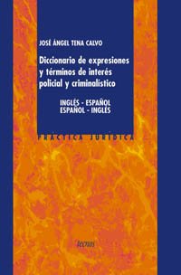 9788430938452: Diccionario de expresiones y trminos de inters policial y criminalstico: Ingls-Espaol. Espaol-Ingls (Spanish and English Edition)
