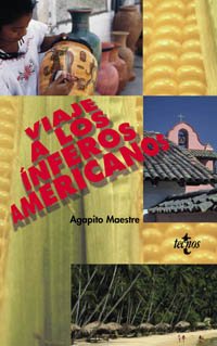 Viaje a los inferos americanos / Journey to Inferior American: Por tierras de Mexico, Venezuela y Cuba / Lands of Mexico, Venezuela and Cuba (Ventana Abierta) (Spanish Edition) - Maestre, Agapito