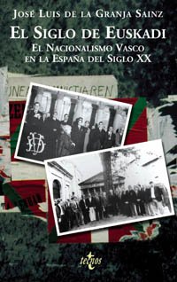 Stock image for El Siglo de Euskadi. El Nacionalismo Vasco en la Espaa del Siglo XX for sale by Librera 7 Colores