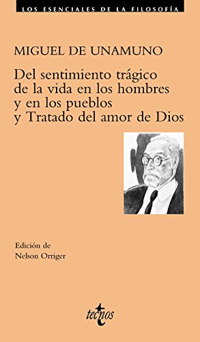 Del sentimiento trÃ¡gico de la vida en los hombres y en los pueblos. Tratado del Amor de Dios (Los esenciales de la Filosofia) (Spanish Edition) (9788430942527) by Unamuno, Miguel De