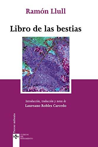 Libro de las bestias (Clasicos Del Pensamiento / Thought Classics) (Spanish Edition) (9788430944323) by Llull, Ramon