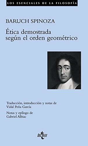 ÉTICA DEMOSTRADA SEGÚN EL ORDEN GEOMÉTRICO - Spinoza, Baruch