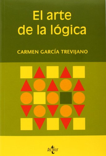 El arte de la lÃ³gica (Spanish Edition) (9788430946136) by GarcÃ­a Trevijano, Carmen