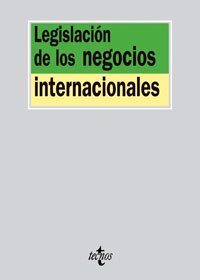 Legislacion de los negocios internacionales/ International Business Legislation (Spanish Edition)