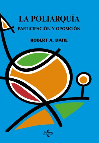 Beispielbild fr La poliarquia / Polyarchy: Participacion y oposicion/ Participation and Opposition (Ciencia Politica/ Political Science) zum Verkauf von WorldofBooks