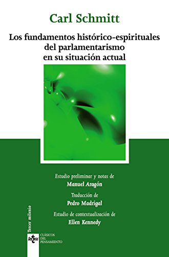 Los fundamentos histÃ³ricos-espirituales del parlamentarismo en su situaciÃ³n actual (Clasicos del pensamiento / Thought Classics) (Spanish Edition) (9788430948321) by Schmitt, Carl