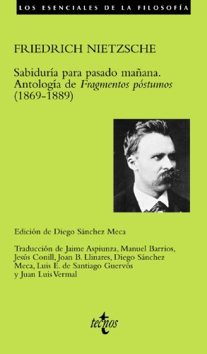 Beispielbild fr SABIDURA PARA PASADO MAANA. ANTOLOGA DE "FRAGMENTOS PSTUMOS" (1869-1889) zum Verkauf von KALAMO LIBROS, S.L.