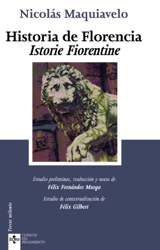 Historia de Florencia: Istorie Fiorentine (Clasicos del pensamiento/ Classical Thought) (Spanish Edition) (9788430950126) by Maquiavelo, NicolÃ¡s