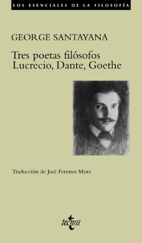 9788430950140: Tres poetas filsofos: Lucrecio, Dante, Goethe (Los esenciales de la filosofa / The Essentials of Philosophy) (Spanish Edition)