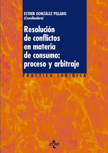 Stock image for Resolucion de conflictos en materia de consumo / Conflict Resolution of consumer matter: Proceso Y Arbitraje / Arbitration and Process (Derecho - Pr for sale by GridFreed