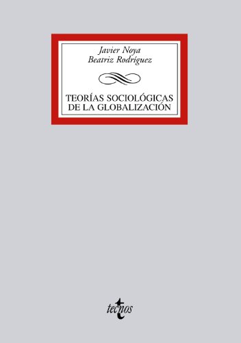 Stock image for TEORIAS SOCIOLGICAS DE LA GLOBALIZACIN. for sale by KALAMO LIBROS, S.L.