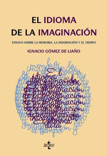 9788430950607: El idioma de la imaginacin: Ensayos sobre la memoria, la imaginacin y el tiempo (Ventana Abierta)