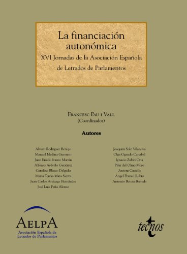 Stock image for LA FINANCIACIN AUTONMICA. XVI JORNADAS DE LA ASOCIACIN ESPAOLA DE LETRADOS DE PARLAMENTOS for sale by KALAMO LIBROS, S.L.