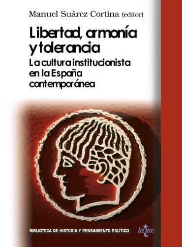 Imagen de archivo de LIBERTAD, ARMONA Y TOLERANCIA. LA CULTURA INSTITUCIONISTA EN LA ESPAA CONTEMPORNEA a la venta por KALAMO LIBROS, S.L.