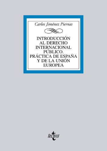 Imagen de archivo de INTRODUCCIN AL DERECHO INTERNACIONAL PBLICO. PRCTICA DE ESPAA Y DE LA UNIN a la venta por Antrtica