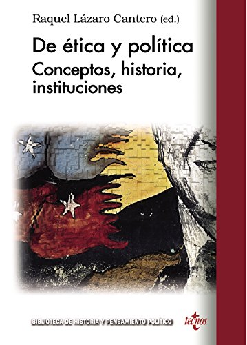 9788430953837: De tica y poltica: Conceptos, historia, instituciones (Biblioteca de Historia y Pensamiento Poltico)