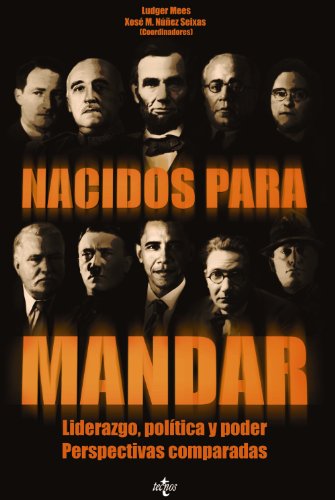 Imagen de archivo de NACIDOS PARA MANDAR. LIDERAZGO, POLTICA Y PODER. PERSPECTIVAS COMPARADAS a la venta por KALAMO LIBROS, S.L.