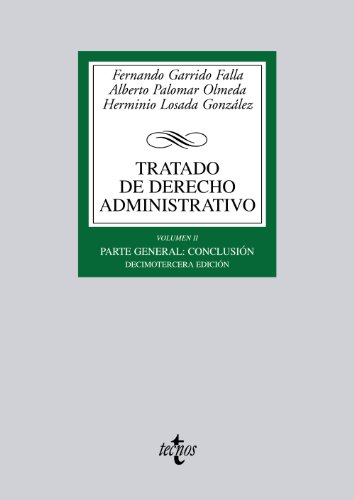 Tratado de Derecho Administrativo: Volumen II. Parte general: conclusiÃ³n (Spanish Edition) (9788430955008) by Garrido Falla, Fernando; Palomar Olmeda, Alberto; Losada GonzÃ¡lez, Herminio