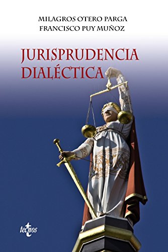 Jurisprudencia dialÃ©ctica (Spanish Edition) (9788430955855) by Puy MuÃ±oz, Francisco; Otero Parga, Milagros